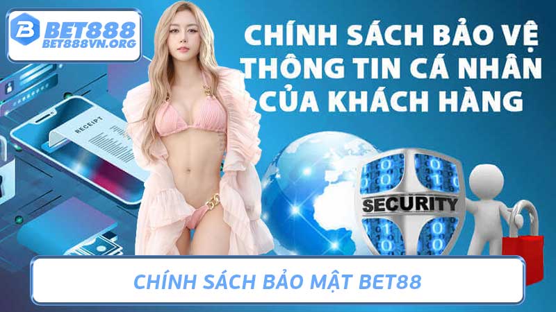 Chính Sách Bảo Mật Bet88 Bảo Vệ Thông Tin Người Chơi